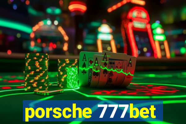 porsche 777bet